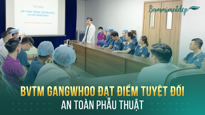 BVTM Gangwhoo Đạt Điểm Tuyệt Đối An Toàn Phẫu Thuật, với số điểm 5/5